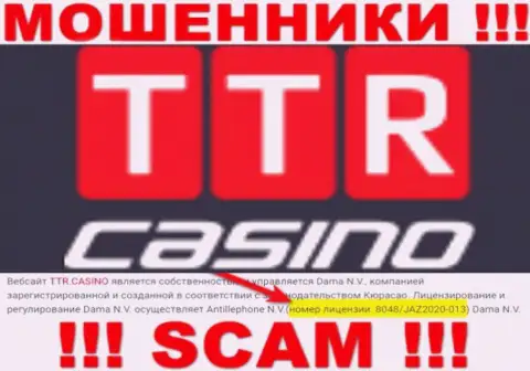TTR Casino - это еще одни МАХИНАТОРЫ !!! Завлекают лохов в ловушку наличием лицензии на осуществление деятельности на онлайн-ресурсе