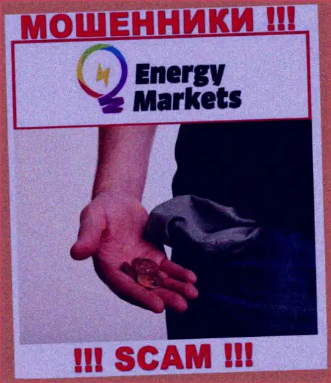 Если ждете прибыль от совместной работы с конторой Energy Markets, то зря, указанные internet-мошенники ограбят и Вас