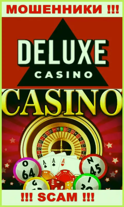 Deluxe Casino - это хитрые мошенники, направление деятельности которых - Casino