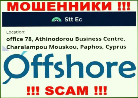 Довольно рискованно взаимодействовать, с такими internet кидалами, как организация STTEC, так как прячутся они в оффшоре - office 78, Athinodorou Business Centre, Charalampou Mouskou, Paphos, Cyprus