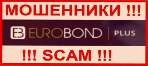 EuroBond Plus - это СКАМ !!! ОЧЕРЕДНОЙ МОШЕННИК !!!