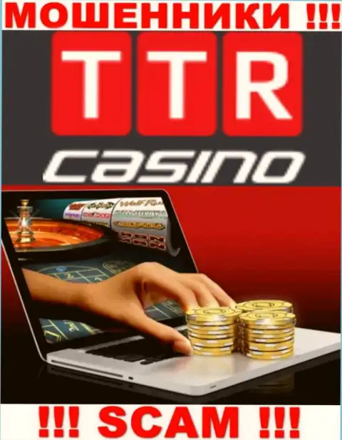 Область деятельности организации TTR Casino это капкан для лохов