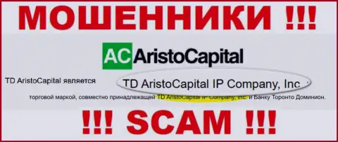 Юр лицо мошенников AristoCapital - это TD AristoCapital IP Company, Inc, информация с web-сервиса разводил